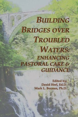 Imagen de archivo de Building Bridges Over Troubled Waters: Enhancing Pastoral Care & Guidance a la venta por Bookmans