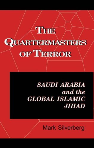 Beispielbild fr The Quartermasters Of Terror: Saudi Arabia and the Global Islamic Jihad zum Verkauf von Wonder Book