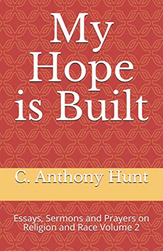 Beispielbild fr My Hope is Built:: Essays, Sermons and Prayers on Religion and Race Volume 2 zum Verkauf von Wonder Book