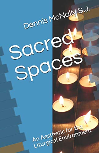 Imagen de archivo de Sacred Spaces: An Aesthetic for the Liturgical Environment a la venta por Textbooks_Source