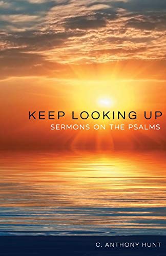 Beispielbild fr Keep Looking Up: Sermons on the Psalms zum Verkauf von ThriftBooks-Atlanta