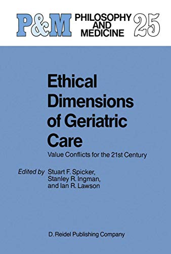 9781556080272: Ethical Dimensions of Geriatric Care: Value Conflicts for the 21st Century: 25 (Philosophy and Medicine, 25)