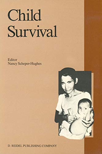 Imagen de archivo de Child Survival: Anthropological Perspectives on the Treatment and Maltreatment of Children (Culture, Illness and Healing, 11) a la venta por Book Alley