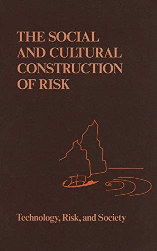 Imagen de archivo de THE SOCIAL AND CULTURAL CONSTRUCTION OF RISK: ESSAYS ON RISK SELECTION AND PERCEPTION. a la venta por Any Amount of Books