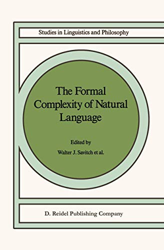 Beispielbild fr The Formal Complexity of Natural Language (Studies in Linguistics and Philosophy, 33) zum Verkauf von Ammareal