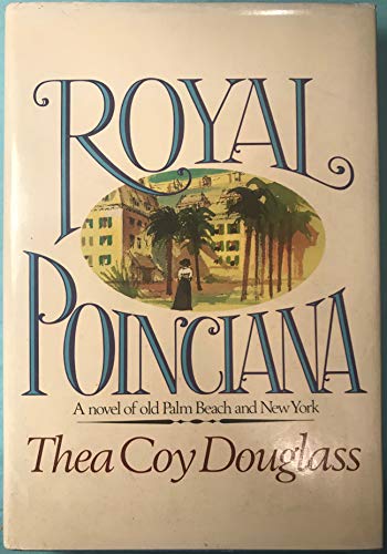 9781556110481: Royal Poinciana: A Novel of Old Palm Beach and New York
