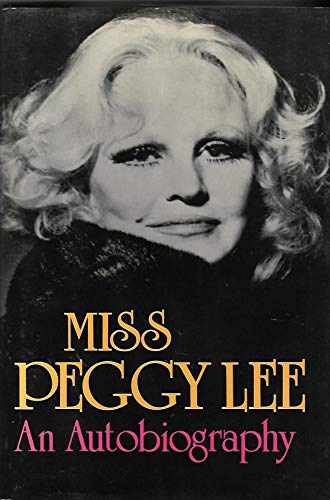 Beispielbild fr Miss Peggy Lee: An Autobiography zum Verkauf von AwesomeBooks