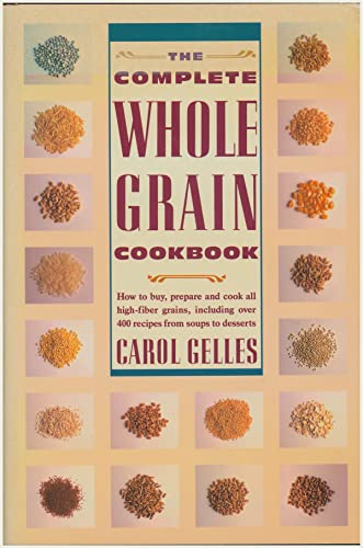 The Complete Whole Grain Cookbook