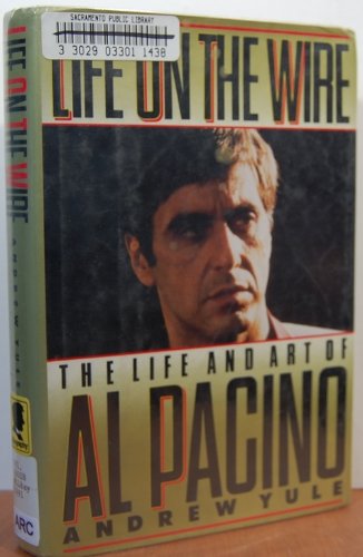 Beispielbild fr Life on the Wire : The Life and Art of Al Pacino zum Verkauf von Better World Books