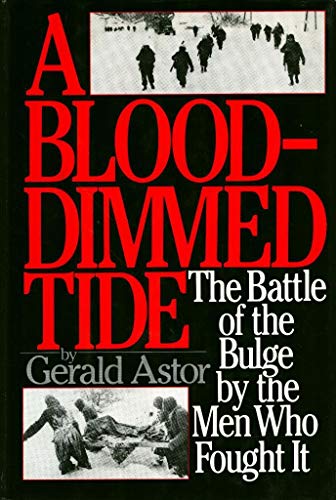 Imagen de archivo de A Blood-dimmed Tide: The Battle of the Bulge by the Men Who Fought It a la venta por Books of the Smoky Mountains