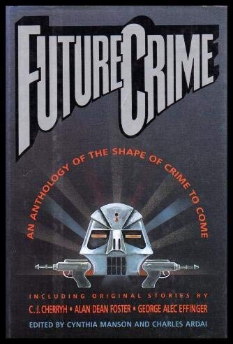 9781556113123: Future Crime: An Anthology of the Shape of Crime to Come