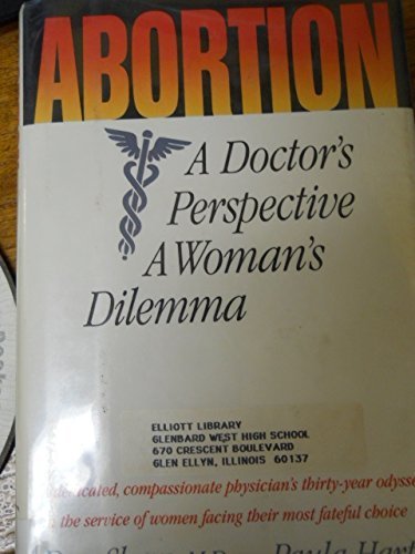 Beispielbild fr Abortion : A Doctor's Perspective - A Woman's Dilemma zum Verkauf von Better World Books