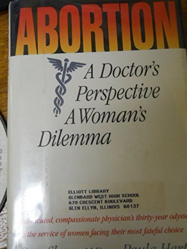 9781556113413: Abortion: A Doctor's Perspective/a Woman's Dilemma