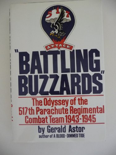 Beispielbild fr Battling Buzzards : The Odyssey of the 517th Regimental Parachute Combat Team, 1943-1945 zum Verkauf von Better World Books