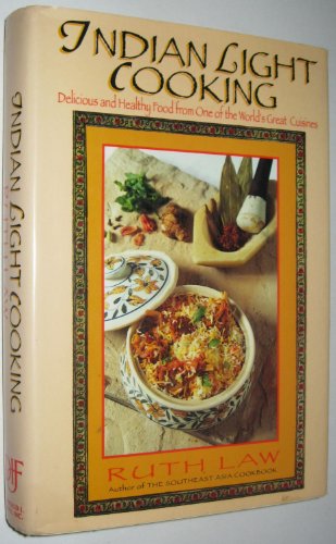 Imagen de archivo de Indian Light Cooking: Delicious and Healthy Foods from One of the Worlds Great Cuisines a la venta por Red's Corner LLC