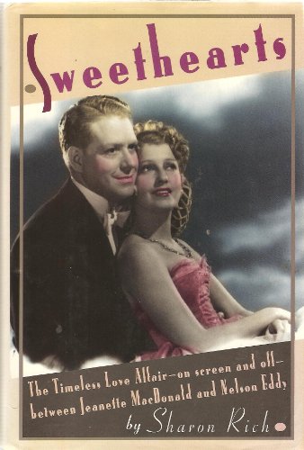 Imagen de archivo de Sweethearts: The Timeless Love Affair- On-screen and Off- Between Jeanette MacDonald and Nelson Eddy a la venta por Front Cover Books