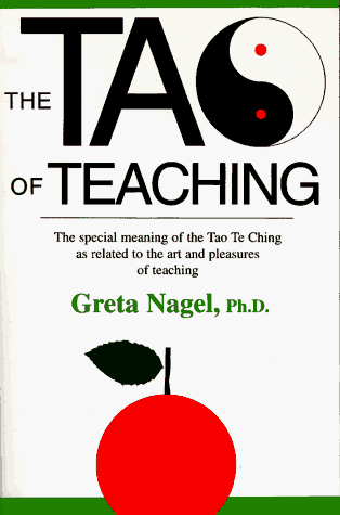 Beispielbild fr The Tao of Teaching. The special meaning of the Tao Te Ching as related to the art and pleasures of teaching. zum Verkauf von Antiquariat Nam, UstId: DE164665634
