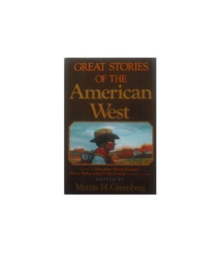 Stock image for Great Stories of the American West : Stories by John Jakes, Elmore Leonard, Marcia Muller, John D. MacDonald and Many Others for sale by Better World Books