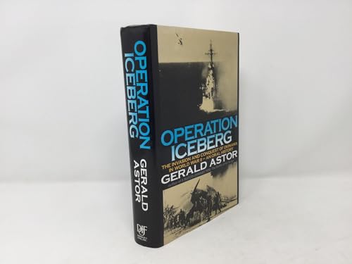 Stock image for Operation Iceberg: The Invasion and Conquest of Okinawa in World War II--An Oral History for sale by Orion Tech