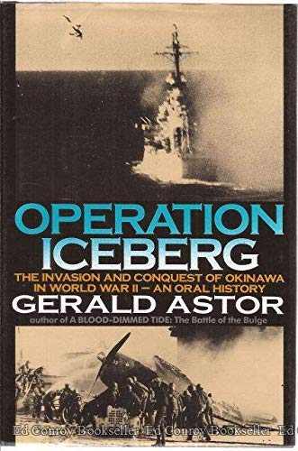 9781556114250: Operation Iceberg: The Invasion and Conquest of Okinawa in World War II--An Oral History