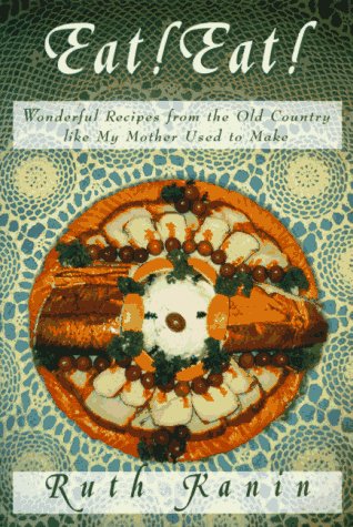 9781556114335: Eat! Eat!: Wonderful Recipes from the Old Country Like My Mother Used to Make