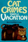 Stock image for Cat Crimes Takes a Vacation for sale by ThriftBooks-Atlanta