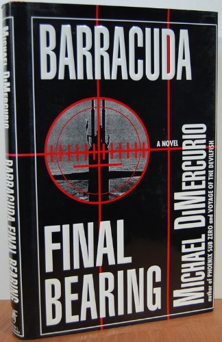 Beispielbild fr Barracuda, Final Bearing: A Novel zum Verkauf von Gulf Coast Books