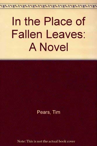 9781556114724: In the Place of Fallen Leaves: A Novel