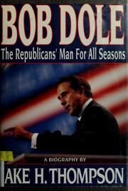 Imagen de archivo de Bob Dole: The Republicans' Man for All Seasons a la venta por ThriftBooks-Dallas