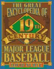 Beispielbild fr The Great 19th Century Encyclopedia of Major League Baseball zum Verkauf von Better World Books