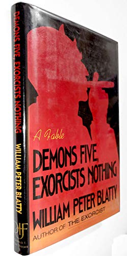 Demons Five, Exorcists Nothing: A Fable (9781556115011) by Blatty, William Peter