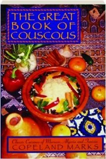 Beispielbild fr The Great Book of Couscous: Classic Cuisines of Morocco, Algeria and Tunisia zum Verkauf von Wonder Book