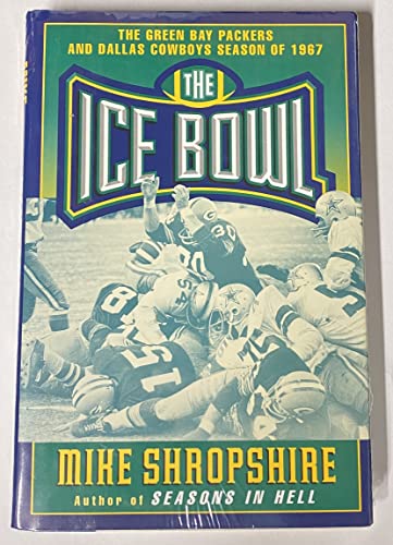 9781556115325: The Ice Bowl: The Green Bay Packers and Dallas Cowboys Season of 1967
