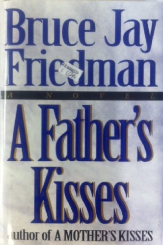 A Father's Kisses (9781556115363) by Bruce Jay Friedman