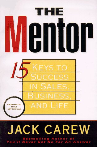 Beispielbild fr The Mentor: 15 Keys to Achieving Success in Sales--and Life zum Verkauf von Wonder Book