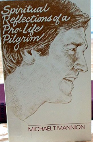 Stock image for Spiritual Reflections of a Pro Life Pilgrim for sale by Ergodebooks