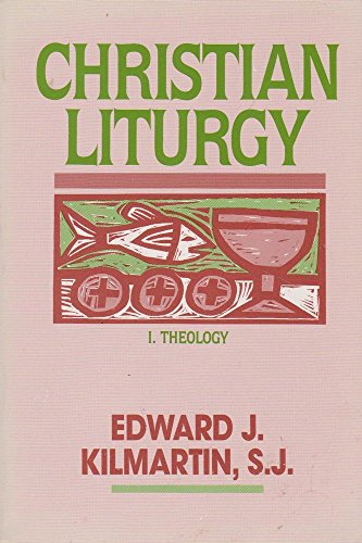 Beispielbild fr Christian Liturgy: Theology and Practice: Systematic Theology and Liturgy zum Verkauf von ThriftBooks-Atlanta