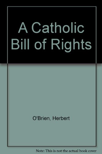 Beispielbild fr A Catholic Bill of Rights zum Verkauf von Wonder Book