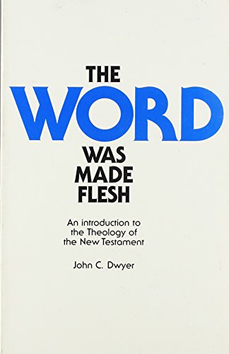 Beispielbild fr Word Was Made Flesh: An Introduction to the Theology of the New Testament zum Verkauf von Lowry's Books