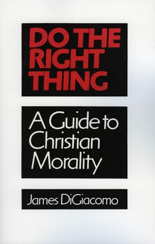 Beispielbild fr Do the Right Thing: A Guide to Christian Morality zum Verkauf von ThriftBooks-Atlanta