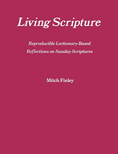 Living Scripture: Reproducible Lectionary-Based Reflections on Sunday Scriptures: Year B (Cycle B) (9781556124051) by Finley, Mitch