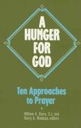 Stock image for A Hunger for God: Ten Approaches to Prayer for sale by Wonder Book