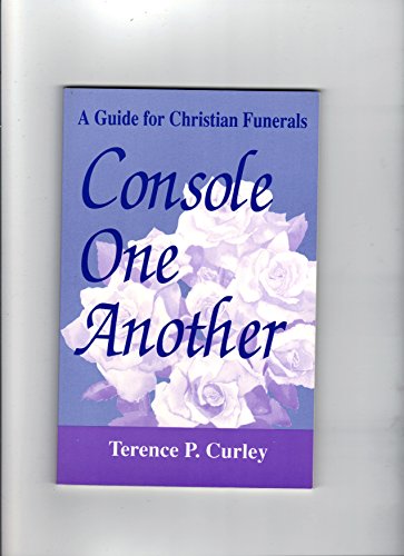 Beispielbild fr Console One Another A Guide for Christian Funerals zum Verkauf von Frenchboro Books