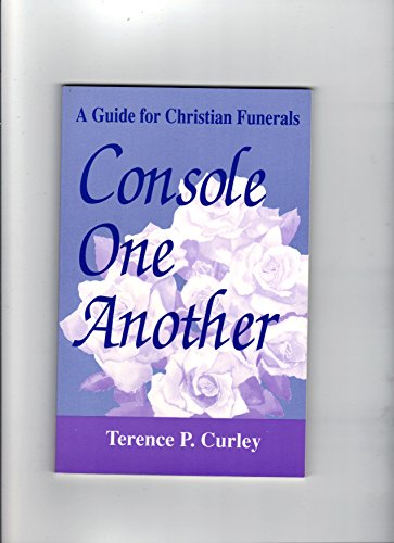 Imagen de archivo de Console One Another A Guide for Christian Funerals a la venta por Frenchboro Books