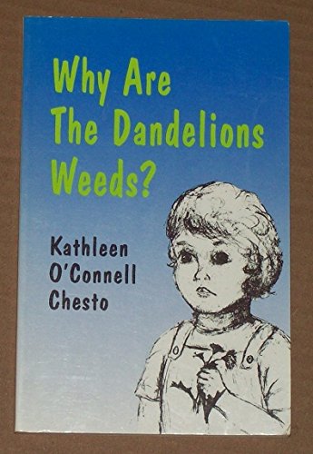 Stock image for Why Are the Dandelions Weeds for sale by ThriftBooks-Atlanta