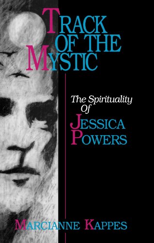 Track of the Mystic, The Spirituality of Jessica Powers