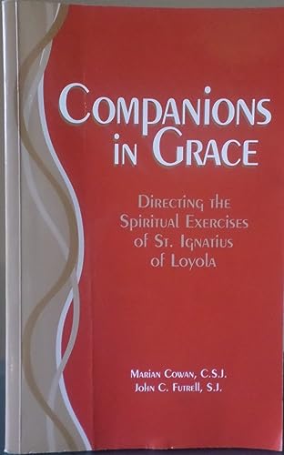 Stock image for Companions in Grace: A Handbook for Directors of the Spiritual Exercises of St. Ignatius of Loyola for sale by SecondSale