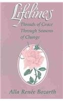 Beispielbild fr Lifelines : Threads of Grace Through Seasons of Change zum Verkauf von Better World Books