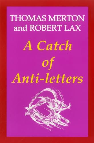 A Catch of Anti-Letters (9781556127120) by Merton, Thomas; Lax, Robert