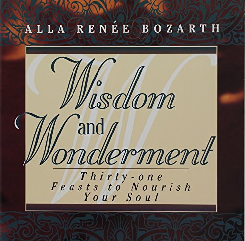 Imagen de archivo de Wisdom and Wonderment: Thirty-one Feasts to Nourish Your Soul a la venta por WorldofBooks